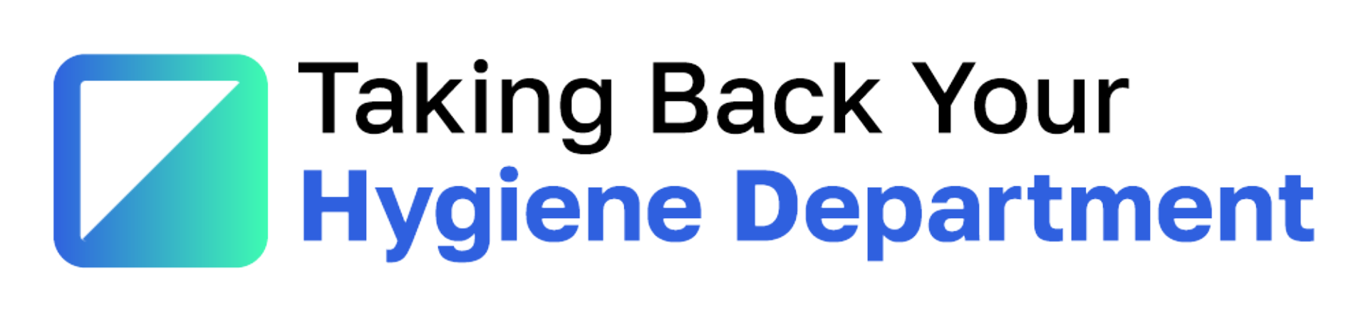 Taking Back Your Hygiene Department